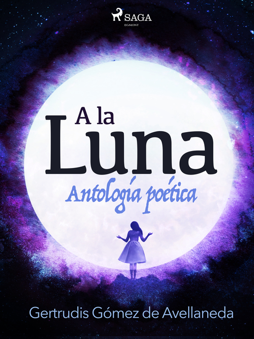 Title details for A la luna. Antología poética. by Gertrudis Gómez de Avellaneda - Available